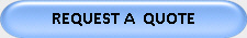 REQUEST A
                          QUOTE